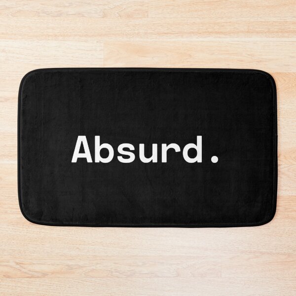 Artikelvorschau, Absurd. entworfen und verkauft von TakeOnWisdom.