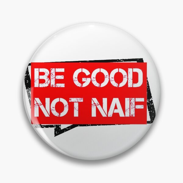 Item preview, Be good not naif designed and sold by MXanwar.