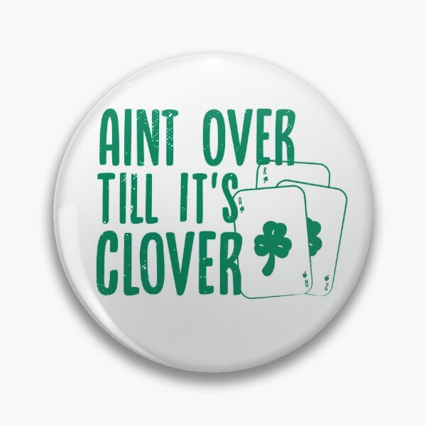 Item preview, Aint Over Till Its Clover designed and sold by TheFlipRepublic.