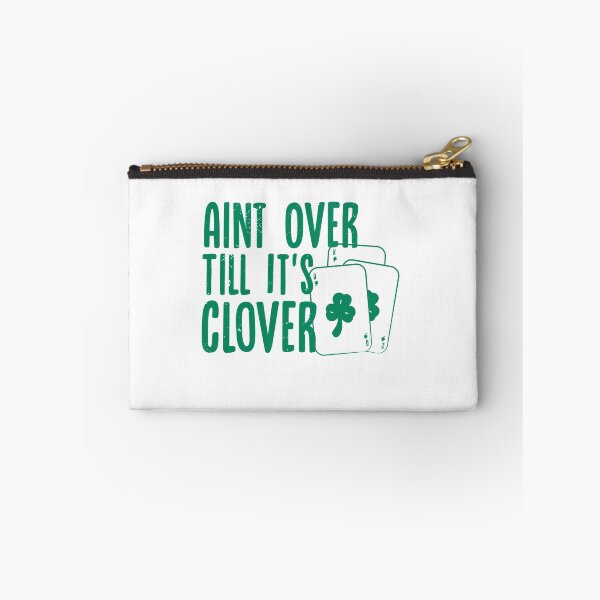 Item preview, Aint Over Till Its Clover designed and sold by TheFlipRepublic.