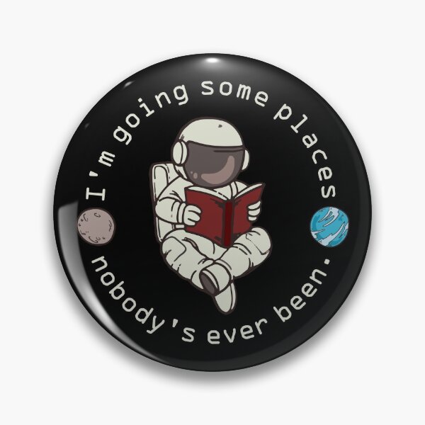 Item preview, Im going places nobodys ever been designed and sold by Forever-Design.