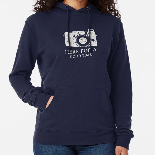 ON CAMERA FLASH, HERE FOR A GOOD TIME. Lightweight Hoodie