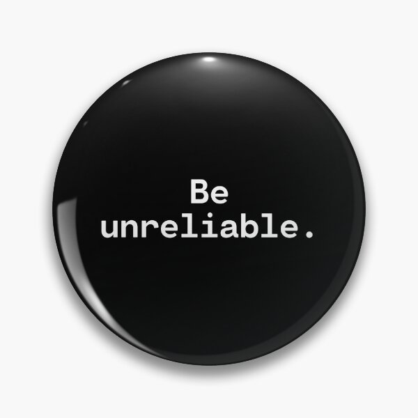 Item preview, Be unreliable| Existential Overload designed and sold by TakeOnWisdom.
