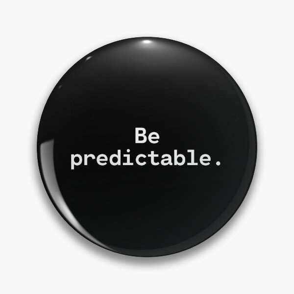 Item preview, Be predictable | Existential Overload designed and sold by TakeOnWisdom.
