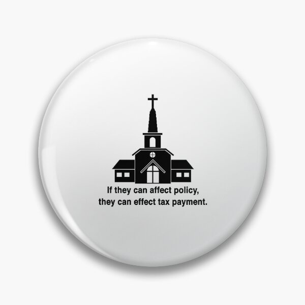 Item preview, If Churches Can Affect Public Policy, Then They Can Effect Tax Payment designed and sold by AtheistBecause.