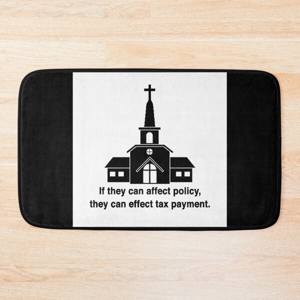 Item preview, If Churches Can Affect Public Policy, Then They Can Effect Tax Payment designed and sold by AtheistBecause.
