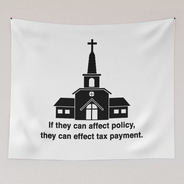 Item preview, If Churches Can Affect Public Policy, Then They Can Effect Tax Payment designed and sold by AtheistBecause.