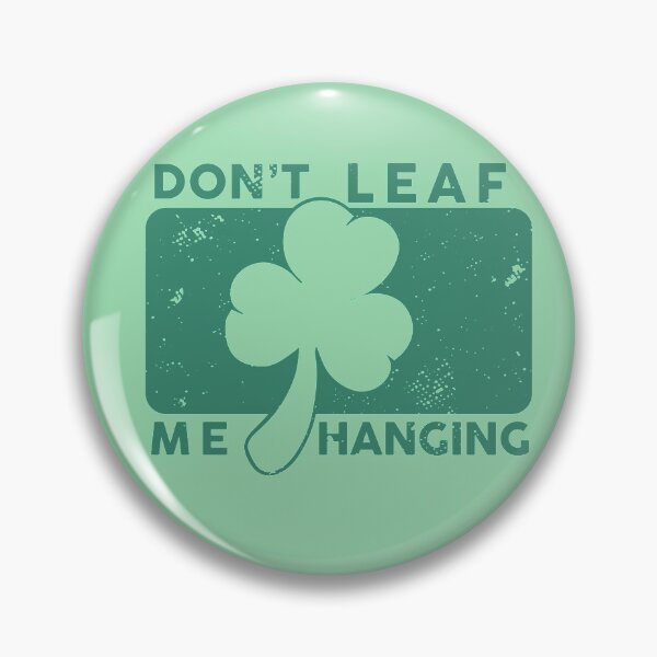 Item preview, Don’t Leaf Me Hanging designed and sold by TheFlipRepublic.