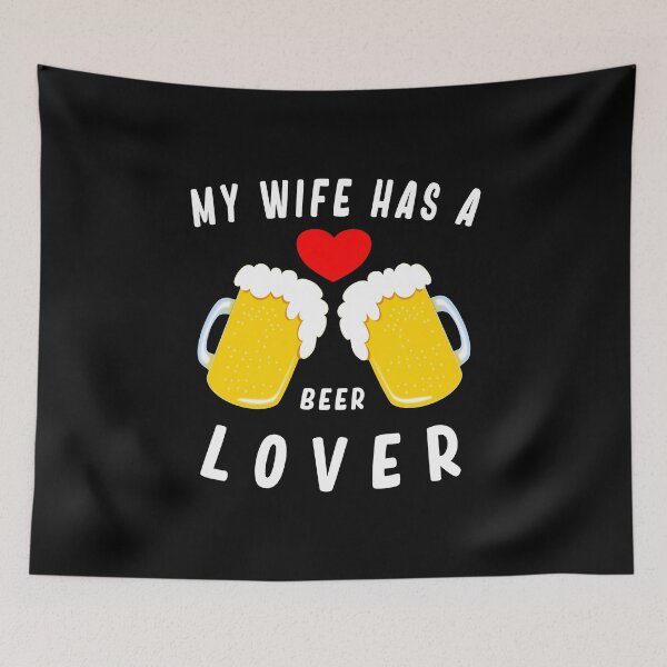 Item preview, My Wife Has A Beer Lover With A Heart Beer Is My Second Love designed and sold by Paulina Vanlife.