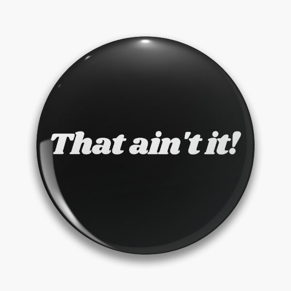 Item preview, That ain't it design designed and sold by Shirtgame.