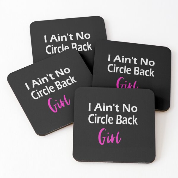 Item preview, I Aint No Circle Back Kinda Girl designed and sold by Tovahblue.