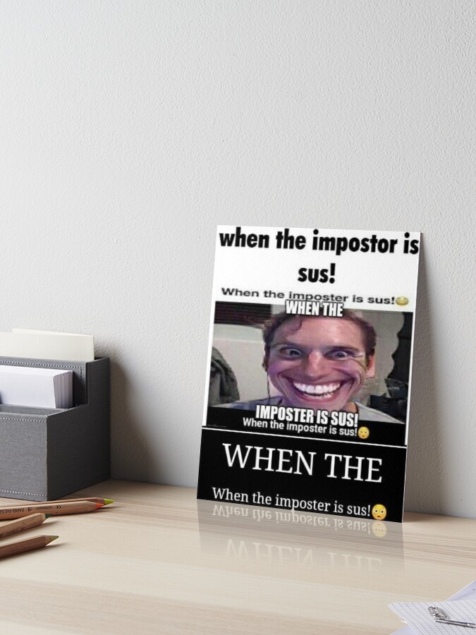 when impostor is sus  Photographic Print for Sale by QualityMemage