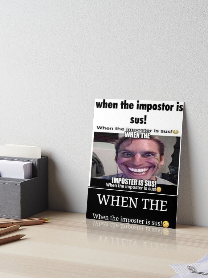 when impostor is sus  Greeting Card for Sale by QualityMemage