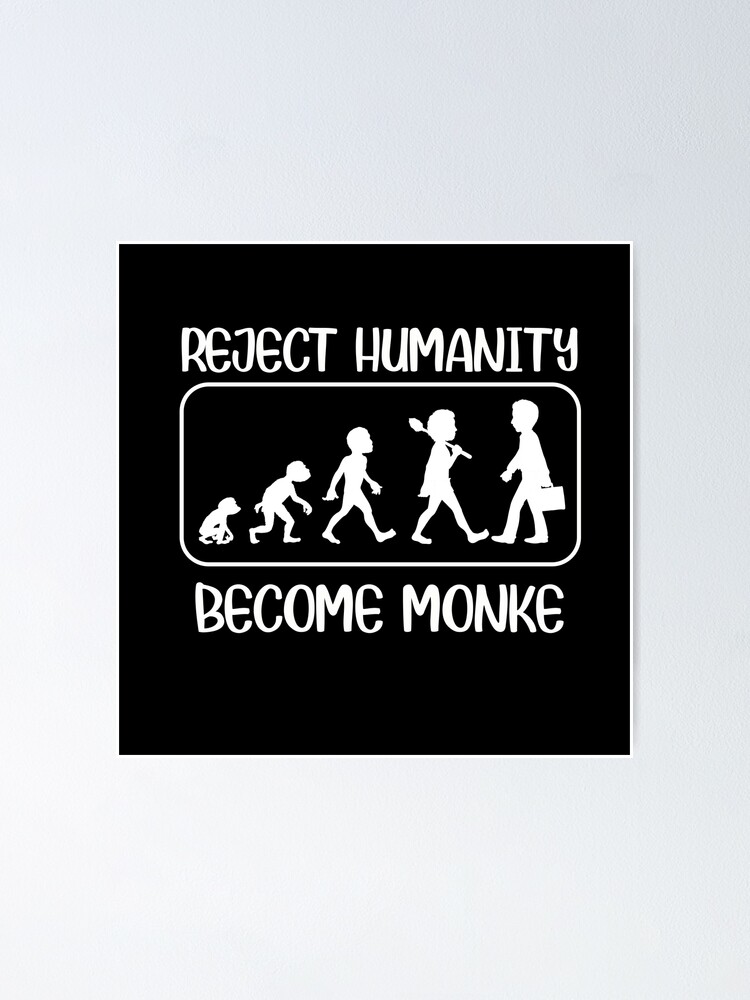 Reject Humanity Become Monke Funny Monkey Evolution Memes Funny