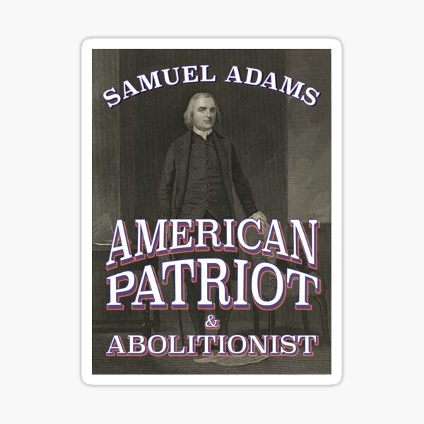 Samuel Adams American Patriot & Abolitionist Sticker