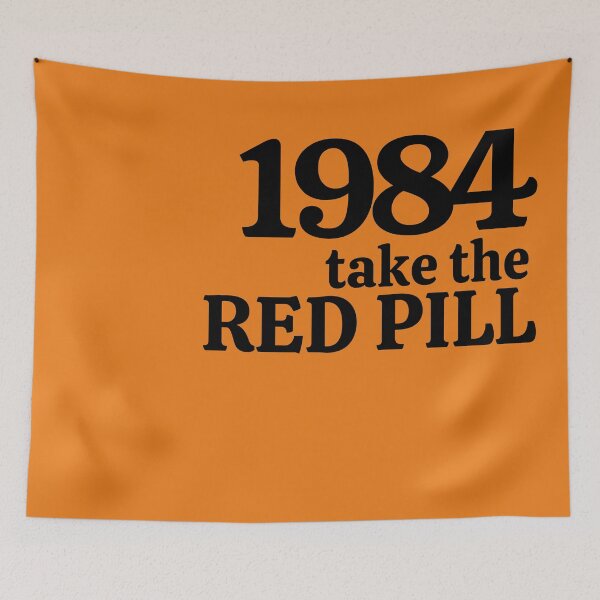 Item preview, 1984 take the RED PILL, Orwell designed and sold by NomadMessenger.