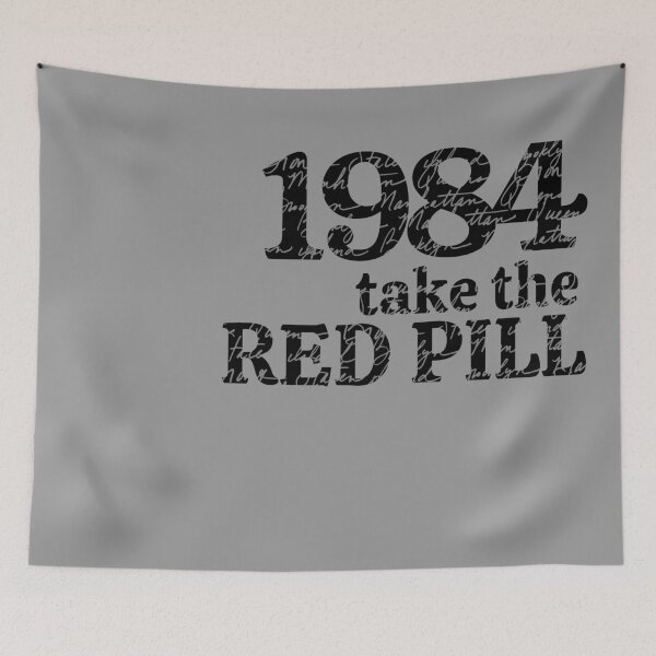 Item preview, 1984 take the RED PILL, Orwell designed and sold by NomadMessenger.