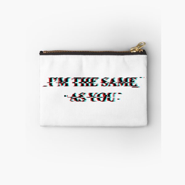 Item preview, I'm the same as you Glitch designed and sold by Trantor-Tees.