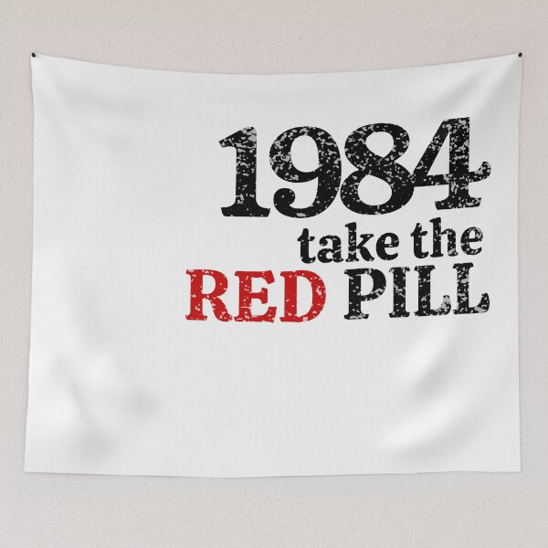 Item preview, 1984 take the RED PILL, Orwell designed and sold by NomadMessenger.