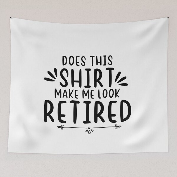 Item preview, Does this shirt make me look retired funny camping gift for teacher men women shirt funny family camping designed and sold by dianoo.