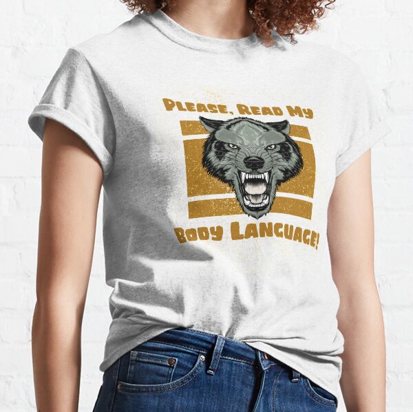 Please, Read My Body Language Classic T-Shirt
