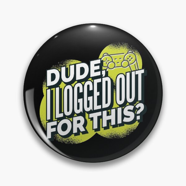 Item preview, I logged out for this? designed and sold by DesignTribe.