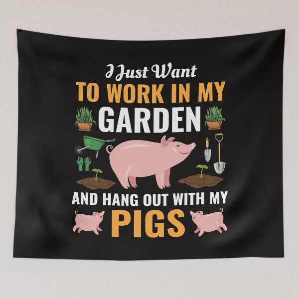 Item preview, I Just Want to Work In My Garden and Hangout With Pigs Relaxing designed and sold by dbreeze10.