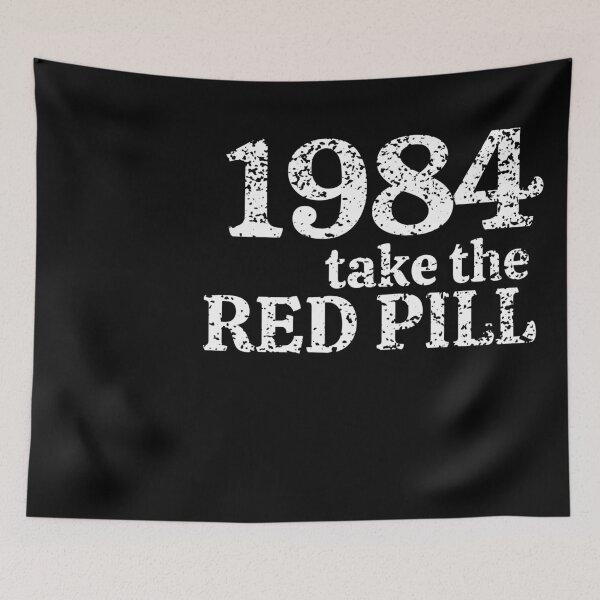 Item preview, 1984 take the RED PILL, Orwell designed and sold by NomadMessenger.