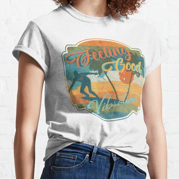 Feeling Good Vibration Classic T-Shirt