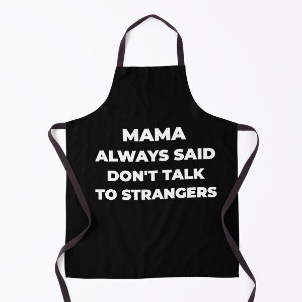 Item preview, Mama always said dont talk to strangers designed and sold by QM Designing.