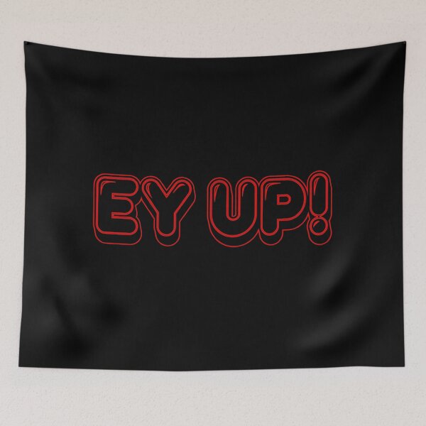 Item preview, Ey Up designed and sold by Mikes22Store.