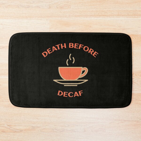 Item preview, Death Before Decaf designed and sold by StoaMart.