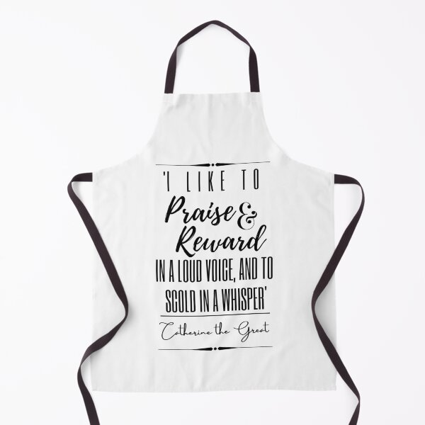 Item preview, Catherine the Great Words of Wisdom Historical Quote-“I like to praise and reward in a loud voice and to scold in a whisper” designed and sold by QuoteActually.