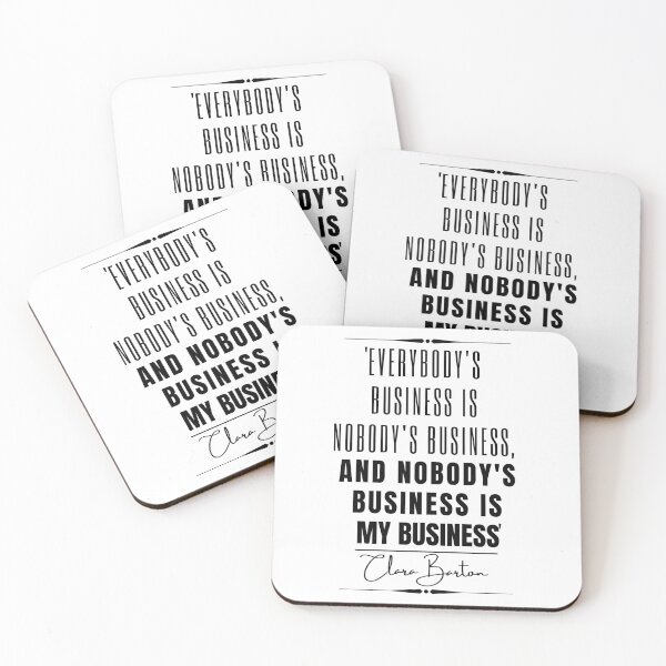 Item preview, Clara Barton Inspirational Historical Quote- “Everybody's business is nobody's business, and nobody's business is my business.” designed and sold by QuoteActually.
