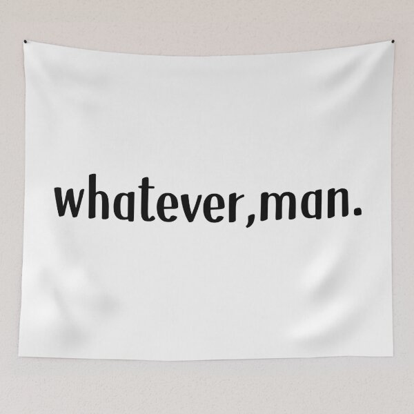 Item preview, Whatever, don't let me start. designed and sold by NayazStore.