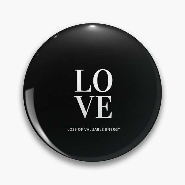 Item preview, Love - loss of valuable energy (white text) designed and sold by HBThoughts.