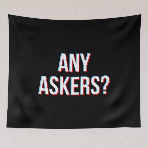 Item preview, Any askers? designed and sold by PhrasesTheThird.