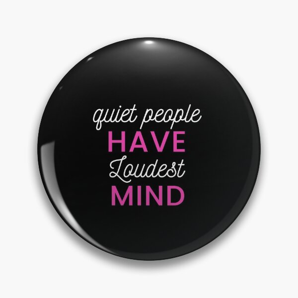 Item preview, Quiet people have loudest mind designed and sold by Kpnuts1.