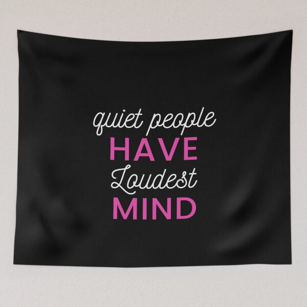 Item preview, Quiet people have loudest mind designed and sold by Kpnuts1.
