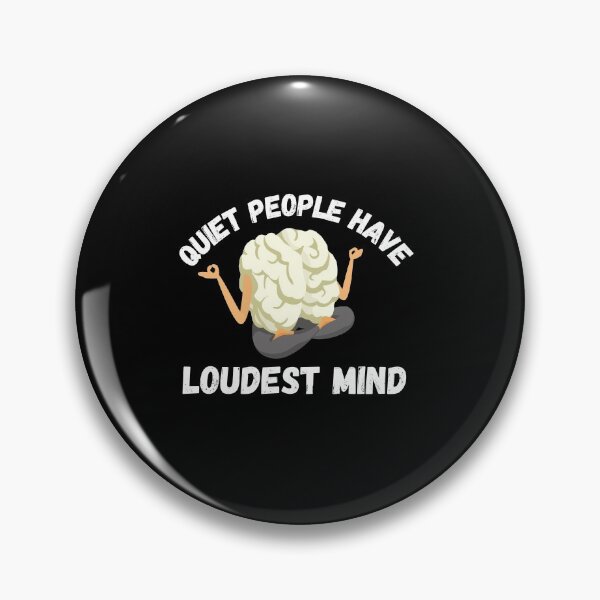 Item preview,  Quiet people have loudest mind designed and sold by Kpnuts1.