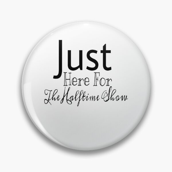 Item preview, just here for the halftime show designed and sold by SNOW WHITE.