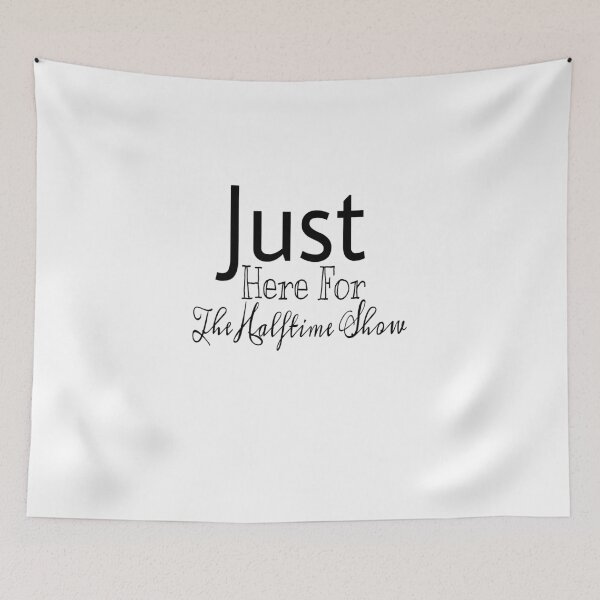 Item preview, just here for the halftime show designed and sold by SNOW WHITE.