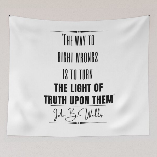 Item preview, Ida B. Wells Inspirational Historical Quote- “The way to right wrongs is to turn the light of truth upon them.” designed and sold by QuoteActually.