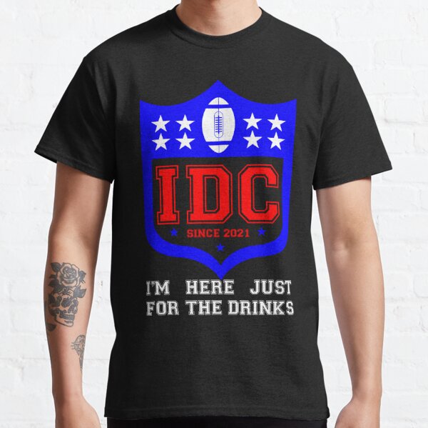 IDC DRINK - Football Gift Sports T-Shirt