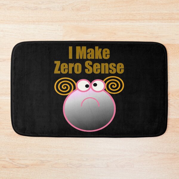 Item preview, I Make Zero Sense designed and sold by Uvogin2099.