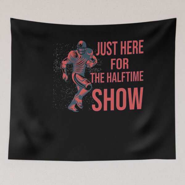 Item preview, just here for the halftime show superbowl funs designed and sold by Style2Vie.