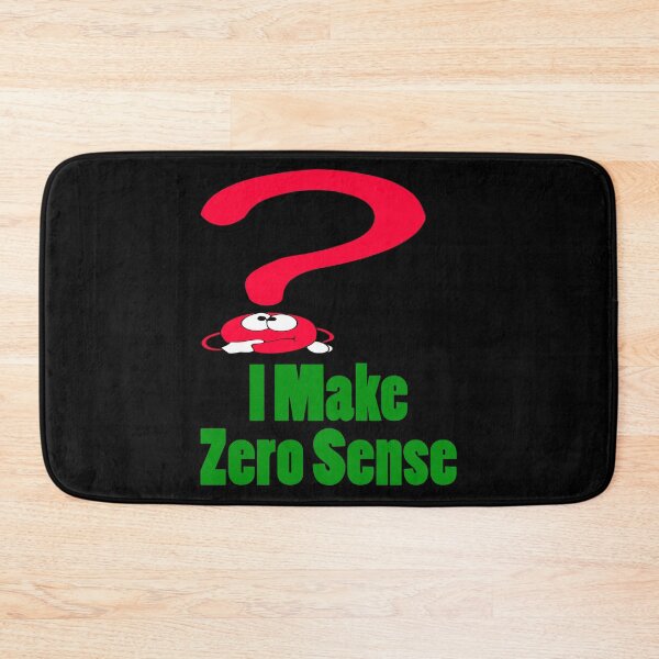 Item preview, I Make Zero Sense designed and sold by Uvogin2099.