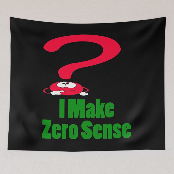Item preview, I Make Zero Sense designed and sold by Uvogin2099.