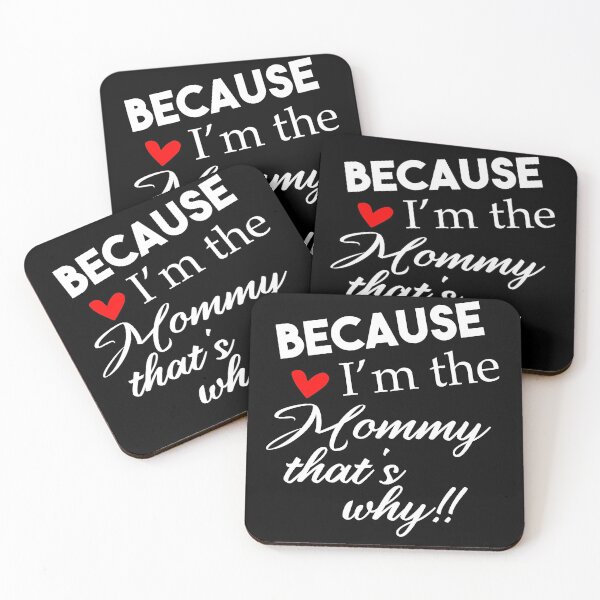 Item preview, Because I'm the mommy that's why designed and sold by BadrLuke01.