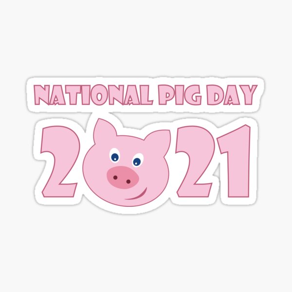 "Happy National Pig Day Happy Pig Day 2021" Sticker for Sale by
